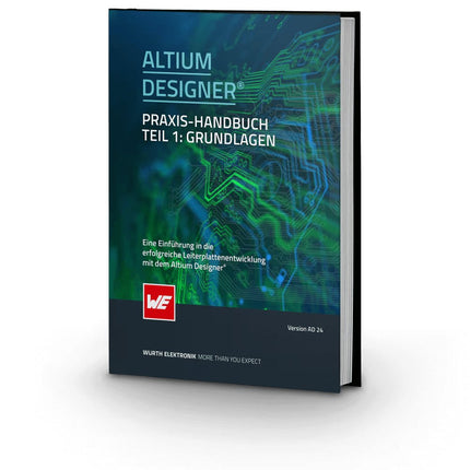 Altium Designer Praxis - Handbuch (Teil 1: Grundlagen) - Elektor