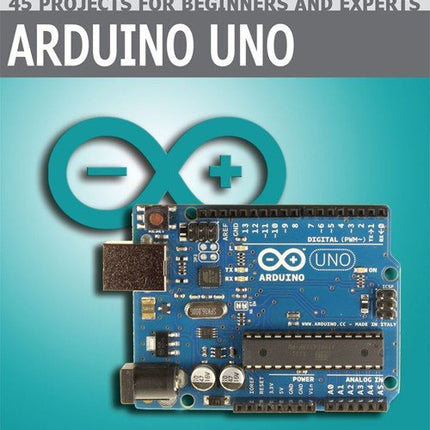 Arduino Uno - 45 Projects for Beginners and Experts (E - book) - Elektor