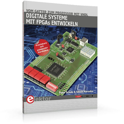 Digitale Systeme mit FPGAs entwickeln - Elektor
