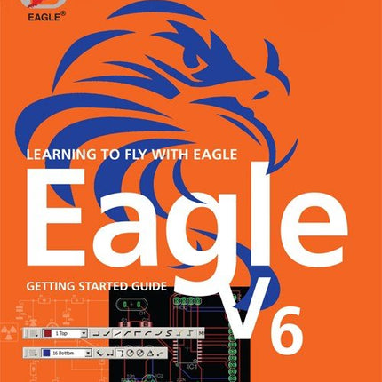 EAGLE V6 Getting Started Guide (E - book) - Elektor