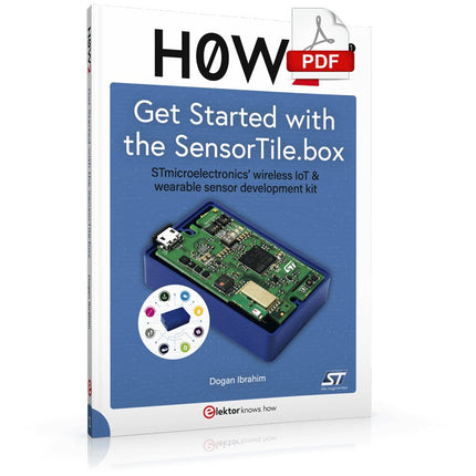 Get Started with the SensorTile.box (E - book) - Elektor