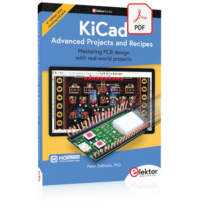 KiCad Like A Pro – Advanced Projects and Recipes (E - book) - Elektor