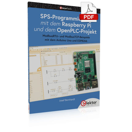 SPS - Programmierung mit dem Raspberry Pi und dem OpenPLC - Projekt (E - book) - Elektor